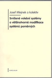 Smíšené volební systémy a většinotvorné modifikace systémů poměrných