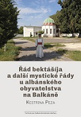 Řád bektášíja a další mystické řády u albánského obyvatelstva na Balkáně