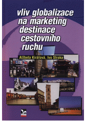 Vliv globalizace na marketing destinace cestovního ruchu