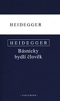 Básnicky bydlí člověk / Co je metafyzika? / Konec filosofie a úkol myšlení