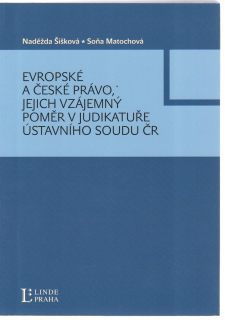 Evropské a české právo, jejich vzájemný poměr v judikatuře Ústavního soudu ČR