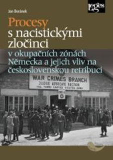 Procesy s nacistickými zločinci v okupačních zónach Německa a jejich vliv na