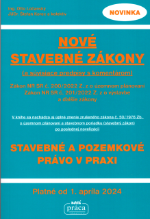 Nové stavebné zákony. Stavebné a pozemkové právo v praxi platné od 1.4.2024