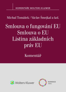 Smlouva o fungování EU Smlouva o EU Listina základních práv EU. Komentář