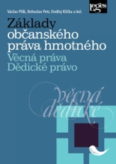 Základy občanského práva hmotného. Věcná práva. Dědické právo