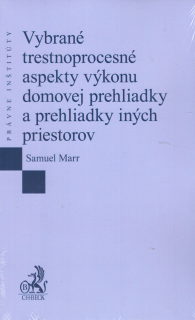 Vybrané trestnoprocesné aspekty výkonu domovej prehliadky a prehliadky iných priestorov