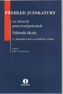 Přehled judikatury ve věcech pracovněprávních. Náhrada škody, 2.vyd.