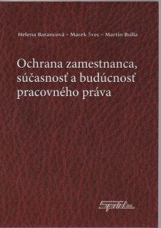 Ochrana zamestnanca, súčasnosť a budúcnosť pracovného práva