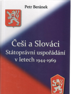 Češi a Slováci. Státoprávní uspořádání v letech 1944-1969