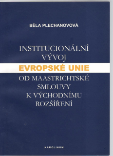 Institucionální vývoj EU od Maastrichtské smlouvy k východnímu rozšíření