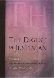 The Digest of Justinian Volume 4