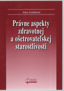 Právne aspekty zdravotnej a ošetrovateľskej starostlivosti