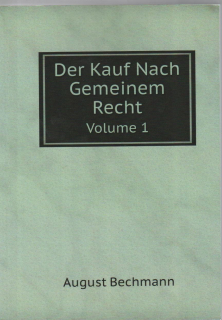 Der Kauf Nach Gemeinem Recht. Volume 1