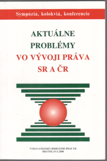 Aktuálne problémy vo vývoji práva SR a ČR