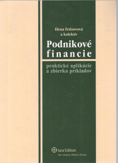 Podnikové financie - praktické aplikácie a zbierka príkladov