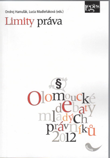 Limity práva - Sborník z konference Olomoucké debaty mladých právníků 2012