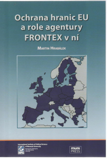 Ochrana hranic EU a role agentury FRONTEX v ní