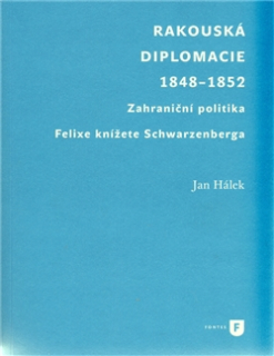 Rakouská diplomacie 1848-1852: Zahraniční politika Felixe knížete Schwarzenberga