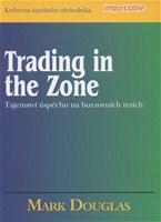 Trading in the Zone: Tajemství úspěchu na burzovních trzích