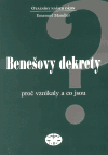 Benešovy dekrety: Proč vznikly a co jsou