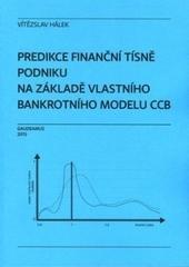 Predikce finanční tísně podniku na základě vlastního bankrotního modelu CCB 