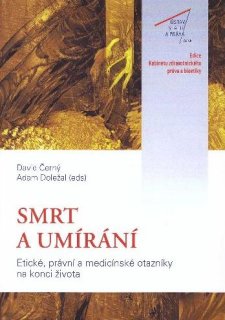 Smrt a umírání. Etické, právní a medicínské otazníky na konci života