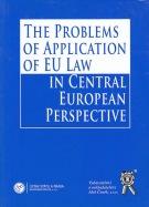 The Problems of Application of EU Law in Central European Perspective
