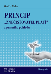 Princip "znečišťovatel platí" z právního pohledu