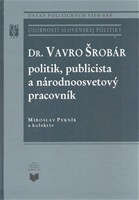 Dr. Vavro Šrobár - politik, publicista a národnoosvetový pracovník