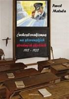 Čechoslovakizmus na slovenských stredných školách 1918-1938