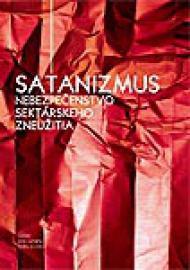 Satanizmus – nebezpečenstvo sektárskeho zneužitia 