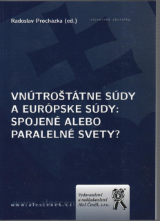 Vnútroštátne súdy a európske súdy: spojené alebo paralelné svety?