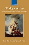 EU Migration Law: Legal Complexities and Political Rationales