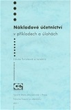 Nákladové účetnictví v příkladech a úlohách