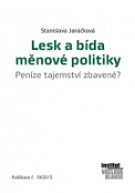 Lesk a bída měnové politiky - Peníze tajemství zbavené