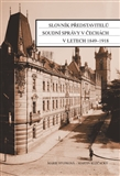 Slovník představitelů soudní správy v Čechách v letech 1849-1918