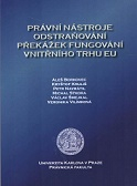 Právní nástroje odstraňování překážek fungování vnitřního trhu EU