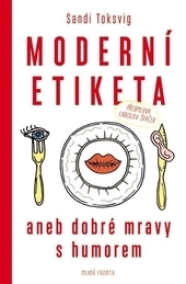 Moderní etiketa aneb dobré mravy s humorem