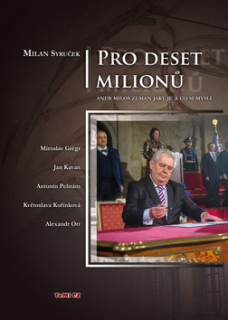 Pro deset milionů - Aneb Miloš Zeman jaký je a co si myslí