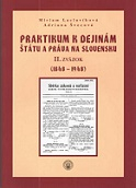 Praktikum k dejinám štátu a práva na Slovensku II. zväzok (1848 - 1948)