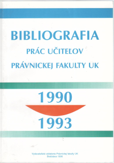 Bibliografia prác učiteľov Právnickej fakulty UK 1990-1993