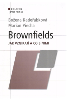 Brownfields. Jak vznikají a co s nimi