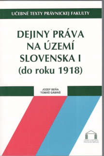 Dejiny práva na území Slovenska I. (do roku 1918)