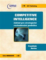 Competitive Intelligence: Základ pro strategické rozhodování podniku
