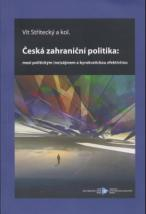 Česká zahraniční politika: mezi politickým(ne)zájmem a byrokratickou efektivitou