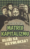 Matrix kapitalizmu - Blíži sa revolúcia?