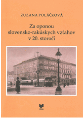 Za oponou slovensko-rakúskych vzťahov v 20. storočí 