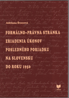 Formálno-právna stránka zriadenia úkonov posledného poriadku na Slovensku do1950