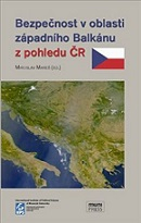 Bezpečnost v oblasti západního Balkánu z pohledu ČR