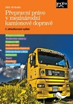 Přepravní právo v mezinárodní kamionové dopravě 2. vydání
